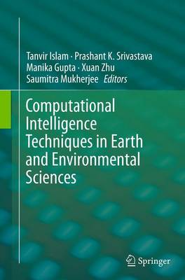 Computational Intelligence Techniques in Earth and Environmental Sciences (Paperback)
