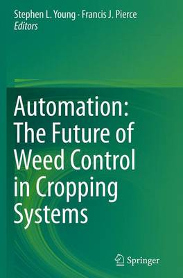 Automation: The Future of Weed Control in Cropping Systems (Paperback)