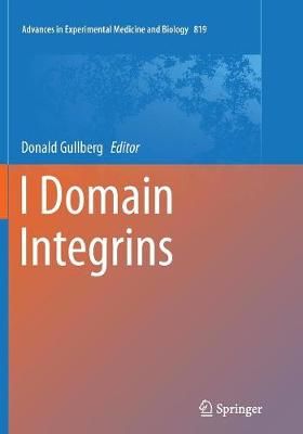 I Domain Integrins - Advances in Experimental Medicine and Biology 819 (Paperback)