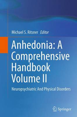 Anhedonia: A Comprehensive Handbook Volume II: Neuropsychiatric And Physical Disorders (Paperback)