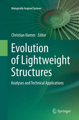Evolution of Lightweight Structures: Analyses and Technical Applications - Biologically-Inspired Systems 6 (Paperback)