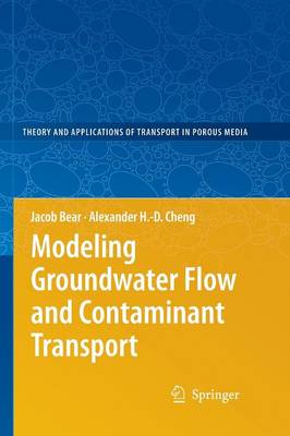 Modeling Groundwater Flow and Contaminant Transport - Theory and Applications of Transport in Porous Media 23 (Paperback)