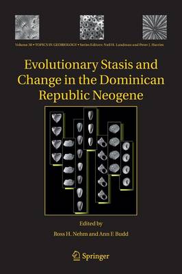 Evolutionary Stasis and Change in the Dominican Republic Neogene - Topics in Geobiology 30 (Paperback)