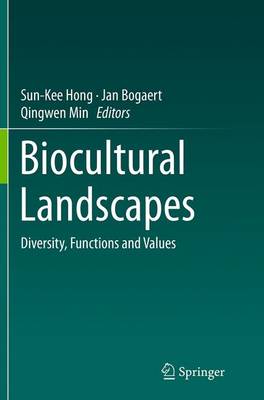 Biocultural Landscapes: Diversity, Functions and Values (Paperback)