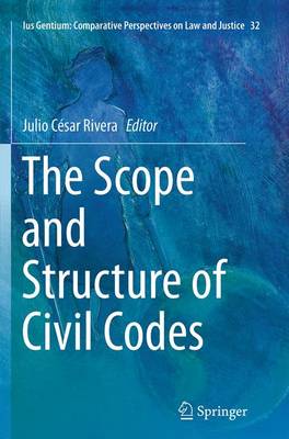 The Scope and Structure of Civil Codes - Ius Gentium: Comparative Perspectives on Law and Justice 32 (Paperback)