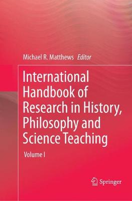 International Handbook of Research in History, Philosophy and Science Teaching (Paperback)
