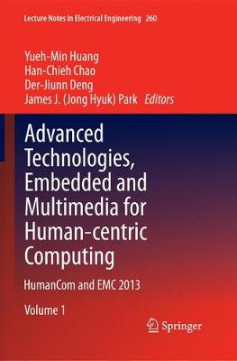 Advanced Technologies, Embedded and Multimedia for Human-centric Computing: HumanCom and EMC 2013 - Lecture Notes in Electrical Engineering 260 (Paperback)