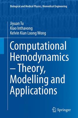 Computational Hemodynamics - Theory, Modelling and Applications - Biological and Medical Physics, Biomedical Engineering (Paperback)