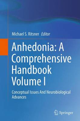 Anhedonia: A Comprehensive Handbook Volume I: Conceptual Issues And Neurobiological Advances (Paperback)