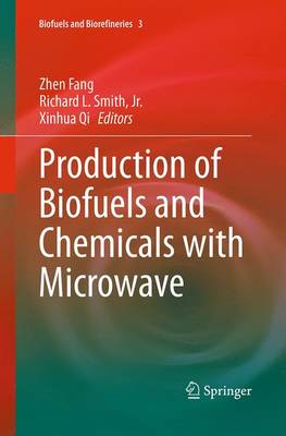 Production of Biofuels and Chemicals with Microwave - Biofuels and Biorefineries 3 (Paperback)
