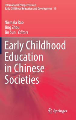 Early Childhood Education in Chinese Societies - International Perspectives on Early Childhood Education and Development 19 (Hardback)