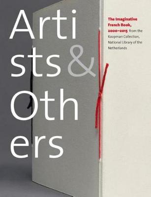 Artists & Others - the Imaginative French Book in the 21st Century (Hardback)
