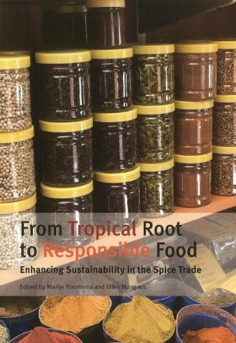 From Tropical Root to Responsible Food: Enhancing Sustainability in the Spice Trade (Paperback)