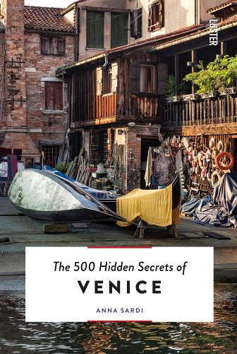 The 500 Hidden Secrets of Venice - The 500 Hidden Secrets (Paperback)