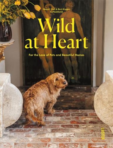 Wild at Heart: For the Love of Pets and Beautiful Homes (Hardback)
