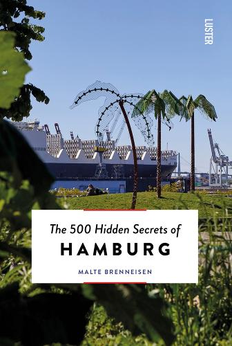 The 500 Hidden Secrets of Hamburg - 500 Hidden Secrets (Paperback)