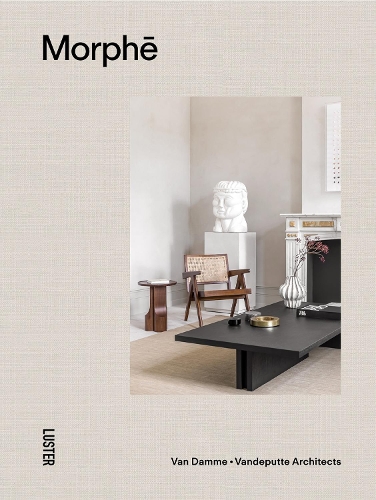Morphē: Van Damme - Vandeputte Architects (Hardback)