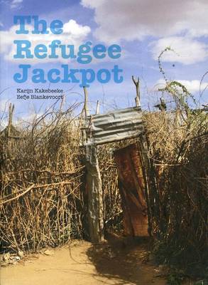 Karijn Kakebeeke - the Refugee Jackpot (Paperback)