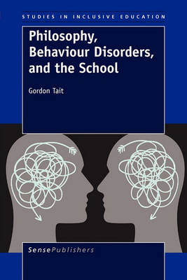 Philosophy, Behaviour Disorders, and the School - Studies in Inclusive Education 6 (Paperback)