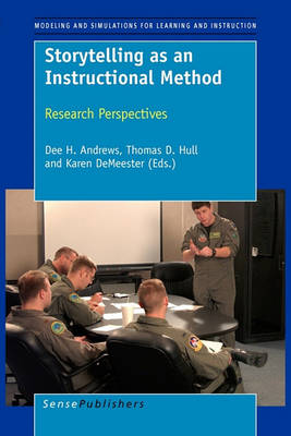 Storytelling as an Instructional Method: Research Perspectives - Modeling and Simulation for Learning and Instruction 5 (Paperback)