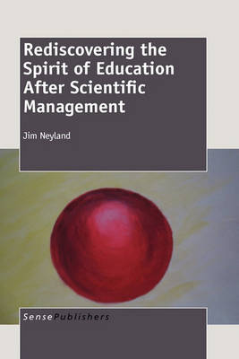 Rediscovering the Spirit of Education After Scientific Management (Paperback)