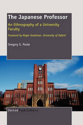 The Japanese Professor: An Ethnography of a University Faculty (Hardback)