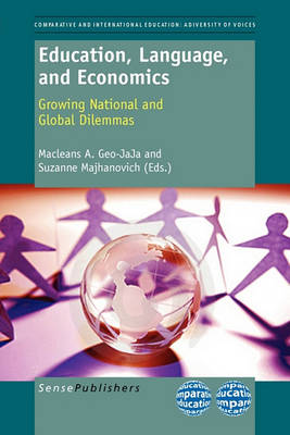 Education, Language, and Economics: Growing National and Global Dilemmas - The World Council of Comparative Education Societies 2 (Paperback)