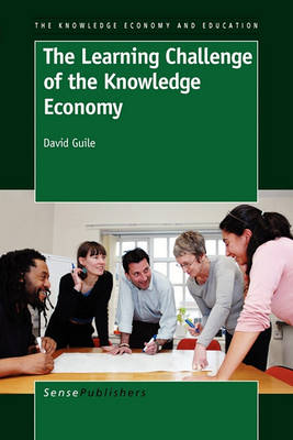 The Learning Challenge of the Knowledge Economy - The Knowledge Economy and Education 3 (Paperback)