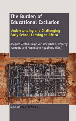 The Burden of Educational Exclusion: Understanding and Challenging Early School Leaving in Africa (Hardback)