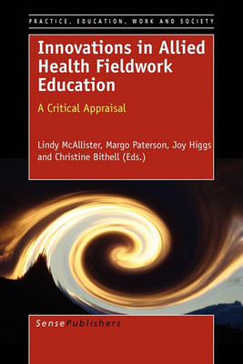 Innovations in Allied Health Fieldwork Education: A Critical Appraisal - Practice, Education, Work and Society 4 (Paperback)