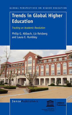 Trends in Global Higher Education: Tracking an Academic Revolution - Global Perspectives on Higher Education 22 (Hardback)
