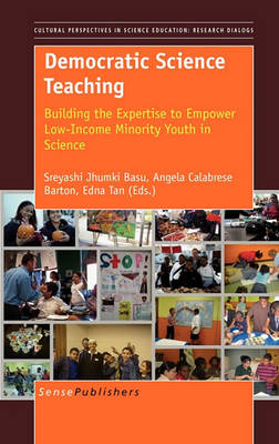 Democratic Science Teaching: Building the Expertise to Empower Low-Income Minority Youth in Science (Hardback)