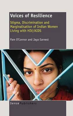 Voices of Resilience: Stigma, Discrimination and Marginalisation of Indian Women Living with HIV/AIDS (Hardback)