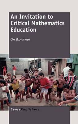 An Invitation to Critical Mathematics Education (Hardback)