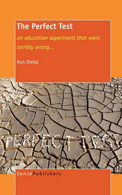 The Perfect Test: an education experiment that went terribly wrong... (Hardback)