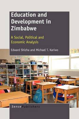 Education and Development in Zimbabwe: A Social, Political and Economic Analysis (Paperback)