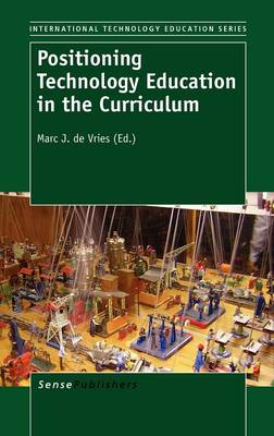 Positioning Technology Education in the Curriculum - International Technology Education Studies 8 (Hardback)