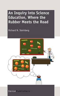 An Inquiry into Science Education, Where the Rubber Meets the Road (Hardback)