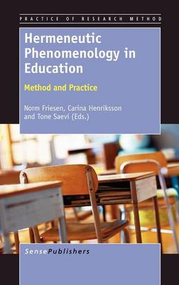 Hermeneutic Phenomenology in Education: Method and Practice - Practice of Research Method 4 (Hardback)