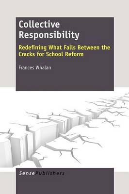 Collective Responsibility: Redefining What Falls Between the Cracks for School Reform (Paperback)