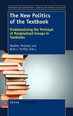 The New Politics of the Textbook: Problematizing the Portrayal of Marginalized Groups in Textbooks (Hardback)