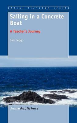 Sailing in a Concrete Boat: A Teacher's Journey - Social Fictions Series 3 (Hardback)