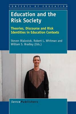 Education and the Risk Society: Theories, Discourse and Risk Identities in Education Contexts - Contexts of Education 5 (Paperback)