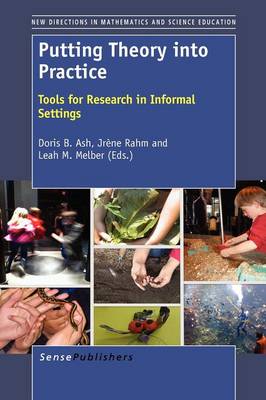 Putting Theory into Practice: Tools for Research in Informal Settings - New Directions in Mathematics and Science Education 25 (Paperback)