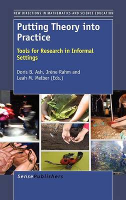 Putting Theory into Practice: Tools for Research in Informal Settings - New Directions in Mathematics and Science Education 25 (Hardback)