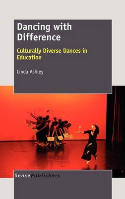 Dancing with Difference: Culturally Diverse Dances in Education (Hardback)