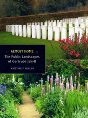 Almost Home - the Public Landscapes of Gertrude Jekyll (Hardback)