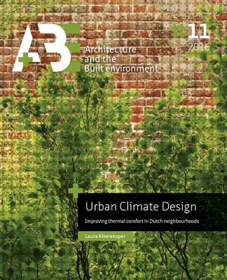 Urban Climate Design: Improving Thermal Comfort in Dutch Neighbourhoods (Paperback)
