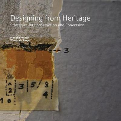 Designing from Heritage: Strategies for Conservation and Conversion (Paperback)