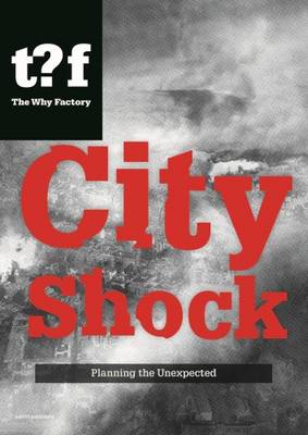 City Shock - Planning the Unexpected Winy Maas & Felix Madrazo (Paperback)